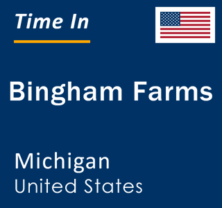 Current local time in Bingham Farms, Michigan, United States