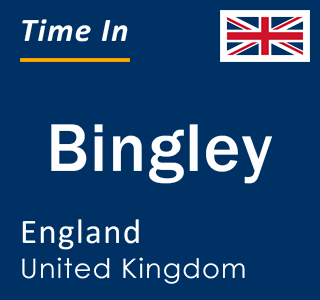 Current local time in Bingley, England, United Kingdom