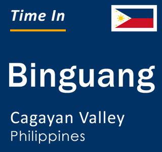 Current local time in Binguang, Cagayan Valley, Philippines