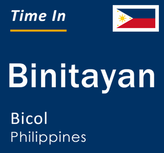 Current local time in Binitayan, Bicol, Philippines