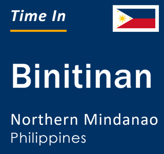 Current local time in Binitinan, Northern Mindanao, Philippines