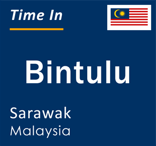 Current local time in Bintulu, Sarawak, Malaysia