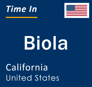 Current local time in Biola, California, United States