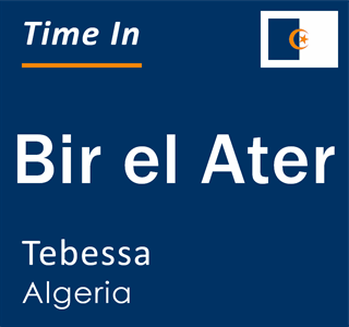 Current local time in Bir el Ater, Tebessa, Algeria