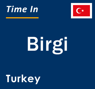 Current local time in Birgi, Turkey