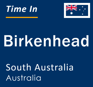 Current local time in Birkenhead, South Australia, Australia