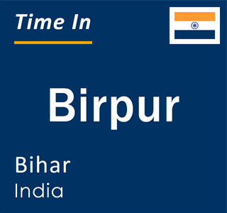 Current local time in Birpur, Bihar, India