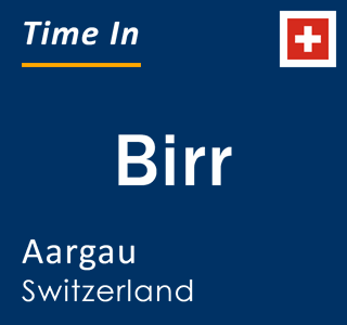 Current local time in Birr, Aargau, Switzerland