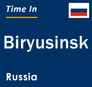 Current local time in Biryusinsk, Russia