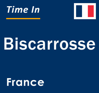 Current local time in Biscarrosse, France