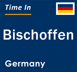 Current local time in Bischoffen, Germany