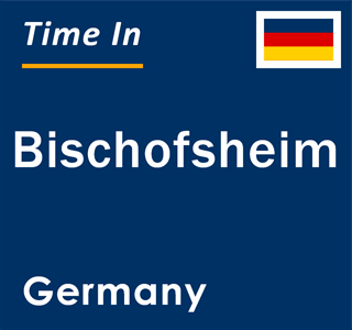 Current local time in Bischofsheim, Germany