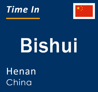 Current local time in Bishui, Henan, China