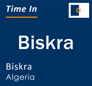 Current local time in Biskra, Biskra, Algeria