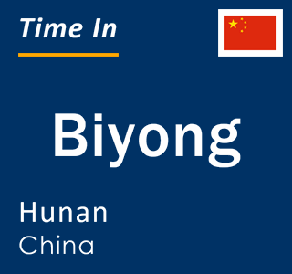 Current local time in Biyong, Hunan, China