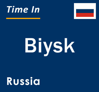 Current local time in Biysk, Russia