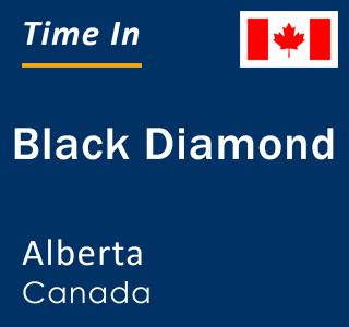 Current local time in Black Diamond, Alberta, Canada