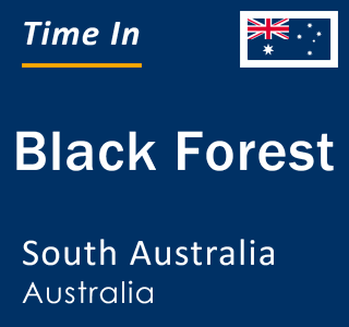 Current local time in Black Forest, South Australia, Australia