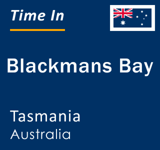 Current local time in Blackmans Bay, Tasmania, Australia