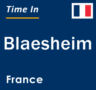 Current local time in Blaesheim, France