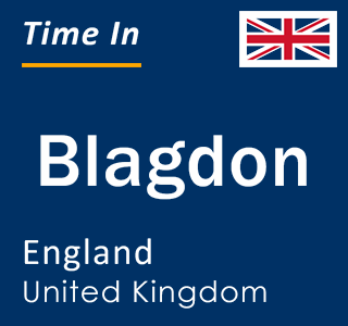 Current local time in Blagdon, England, United Kingdom