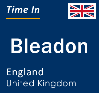 Current local time in Bleadon, England, United Kingdom