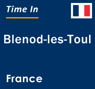 Current local time in Blenod-les-Toul, France