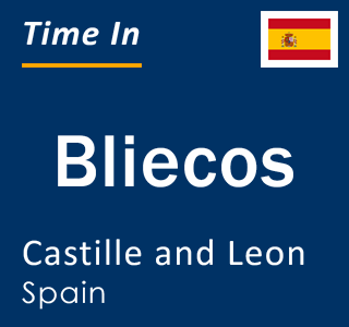 Current local time in Bliecos, Castille and Leon, Spain