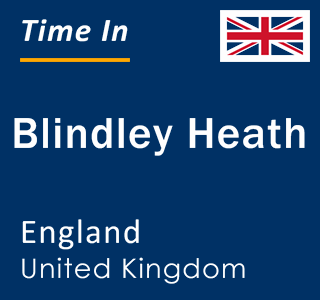 Current local time in Blindley Heath, England, United Kingdom