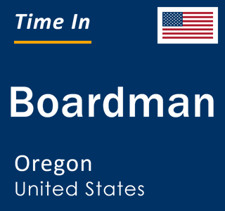 Current local time in Boardman, Oregon, United States