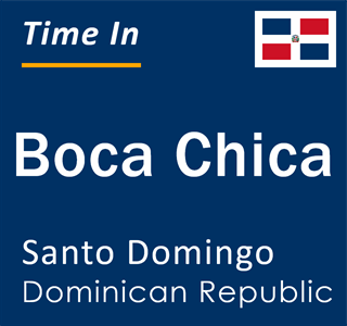 Current local time in Boca Chica, Santo Domingo, Dominican Republic