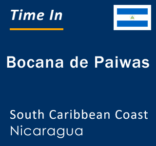 Current local time in Bocana de Paiwas, South Caribbean Coast, Nicaragua