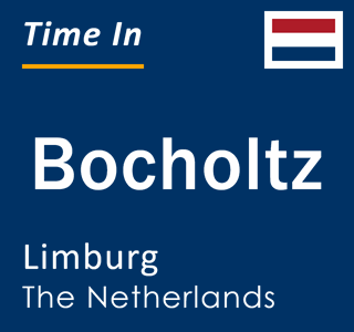 Current local time in Bocholtz, Limburg, The Netherlands