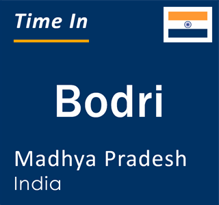 Current local time in Bodri, Madhya Pradesh, India