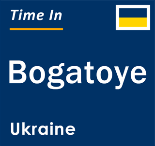 Current local time in Bogatoye, Ukraine