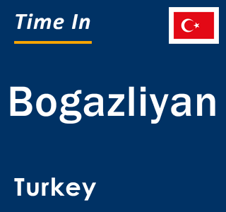 Current local time in Bogazliyan, Turkey