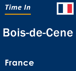 Current local time in Bois-de-Cene, France