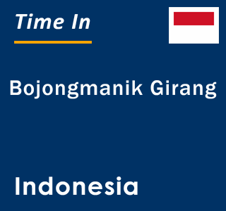 Current local time in Bojongmanik Girang, Indonesia