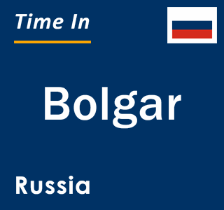 Current local time in Bolgar, Russia