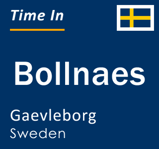 Current local time in Bollnaes, Gaevleborg, Sweden