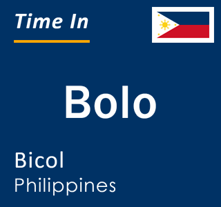 Current local time in Bolo, Bicol, Philippines