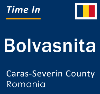 Current local time in Bolvasnita, Caras-Severin County, Romania