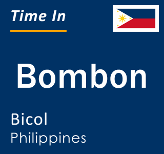 Current local time in Bombon, Bicol, Philippines