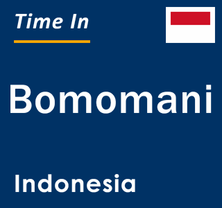 Current local time in Bomomani, Indonesia