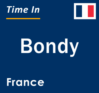 Current local time in Bondy, France