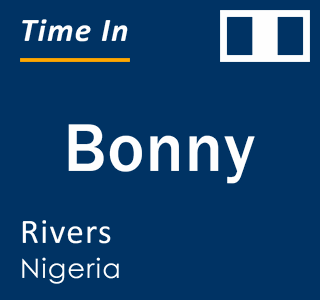 Current local time in Bonny, Rivers, Nigeria