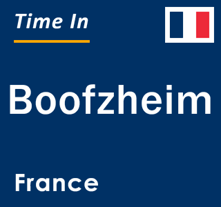 Current local time in Boofzheim, France