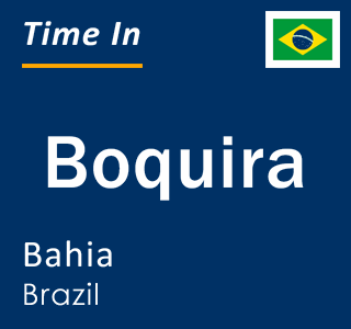 Current local time in Boquira, Bahia, Brazil