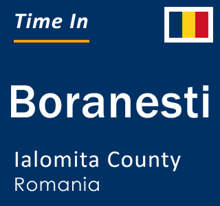 Current local time in Boranesti, Ialomita County, Romania