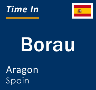 Current local time in Borau, Aragon, Spain